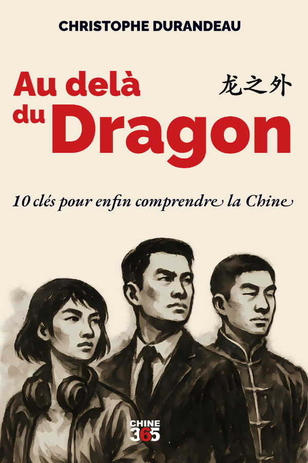 Au delà du Dragon : 10 clés pour enfin comprendre la Chine