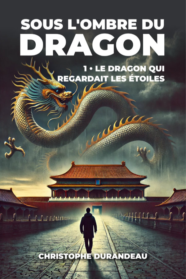 Sous l'ombre du dragon - Tome 1 - Le dragon qui regardait les étoiles